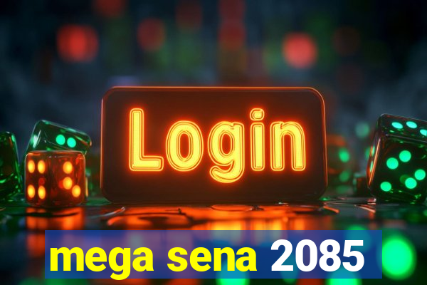 mega sena 2085